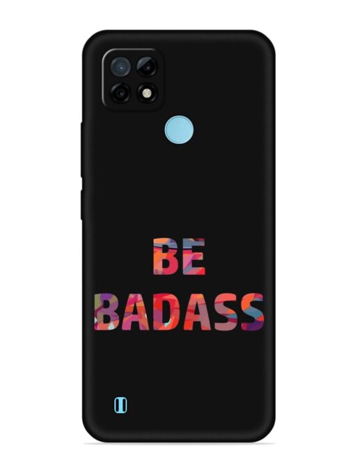 Be Badass Embossed Soft Silicone Case for Realme C21