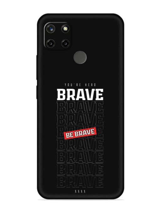 Be Brave Embossed Soft Silicone Case for Realme C21Y