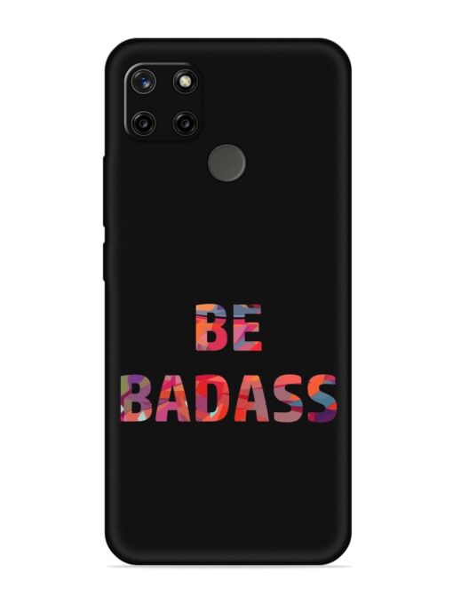 Be Badass Embossed Soft Silicone Case for Realme C21Y Zapvi