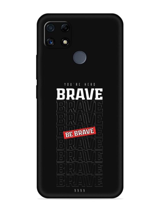 Be Brave Embossed Soft Silicone Case for Realme C25