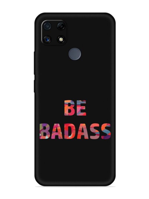 Be Badass Embossed Soft Silicone Case for Realme C25 Zapvi