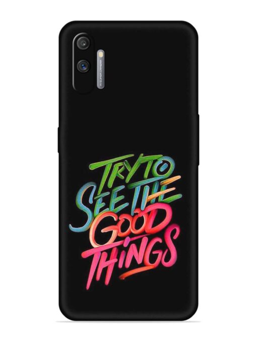 Try To See The Good Things Embossed Soft Silicone Case for Realme C3 Zapvi