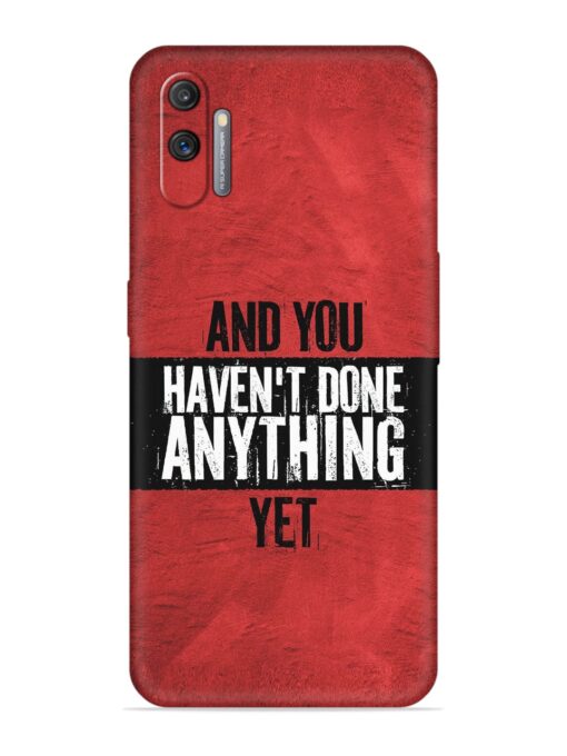 It'S And You Haven'T Done Anything Yet Embossed Soft Silicone Case for Realme C3