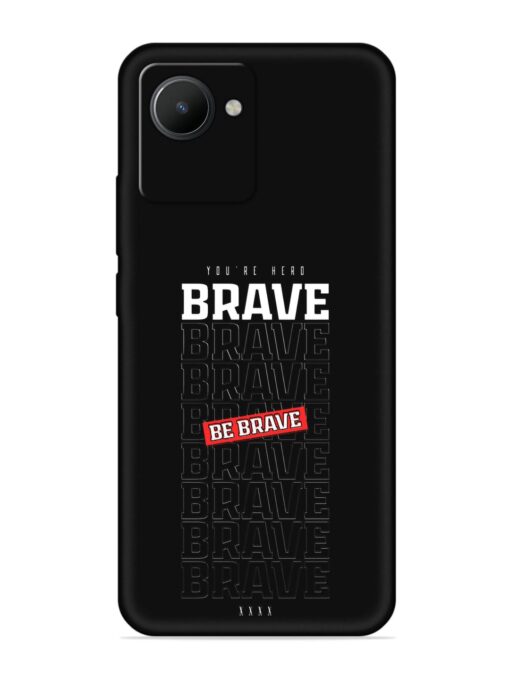 Be Brave Embossed Soft Silicone Case for Realme C30