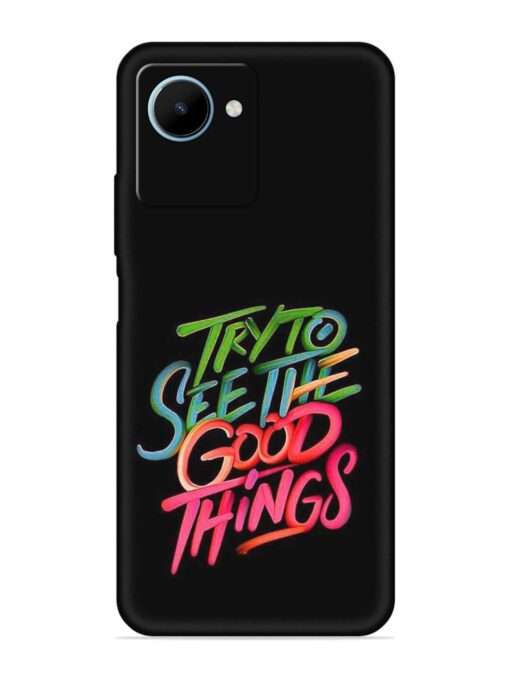 Try To See The Good Things Embossed Soft Silicone Case for Realme C30S Zapvi