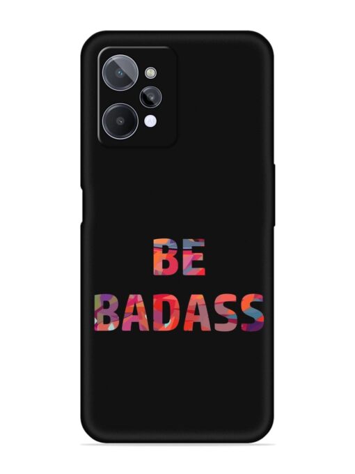 Be Badass Embossed Soft Silicone Case for Realme C31 Zapvi