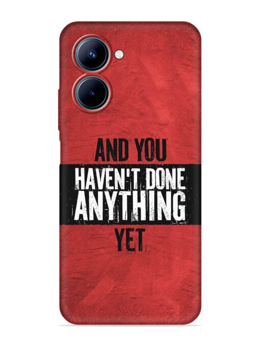 It'S And You Haven'T Done Anything Yet Embossed Soft Silicone Case for Realme C33 Zapvi