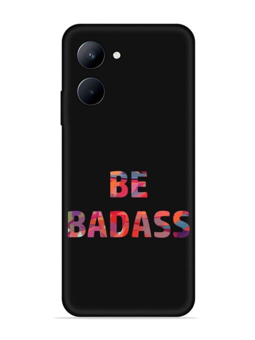 Be Badass Embossed Soft Silicone Case for Realme C33 (2023) Zapvi