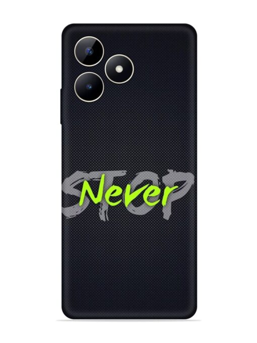 Never Stop Embossed Soft Silicone Case for Realme C53 Zapvi