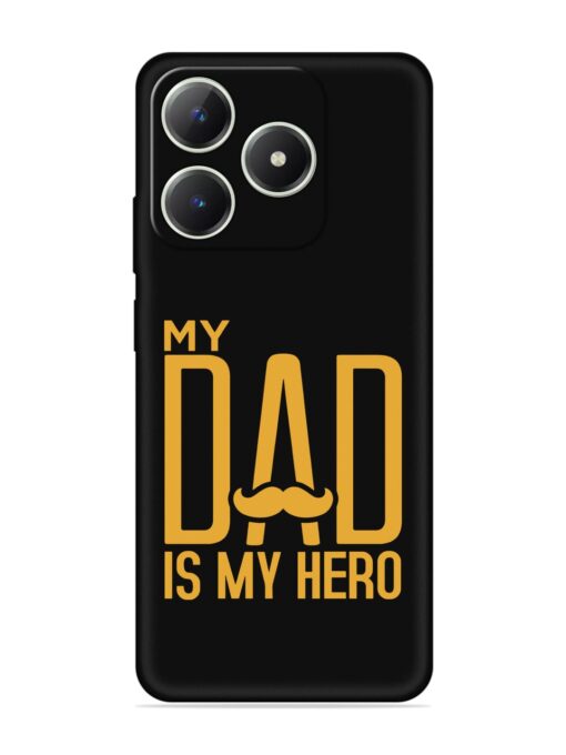 My Dad Is My Hero Embossed Soft Silicone Case for Realme C63 Zapvi