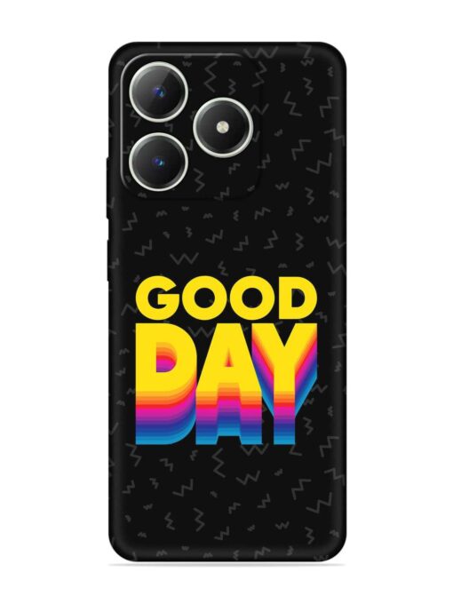 Good Day Embossed Soft Silicone Case for Realme C63 (4G) Zapvi