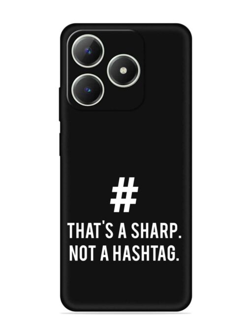 Thats Sharp Not Embossed Soft Silicone Case for Realme C63 Zapvi