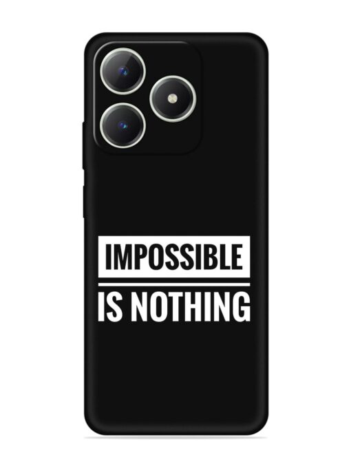 Impossible Is Nothing Embossed Soft Silicone Case for Realme C63 Zapvi