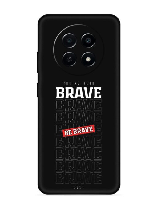 Be Brave Embossed Soft Silicone Case for Realme C65 (5G) Zapvi