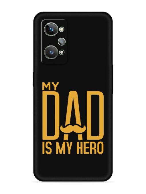 My Dad Is My Hero Embossed Soft Silicone Case for Realme Gt 2