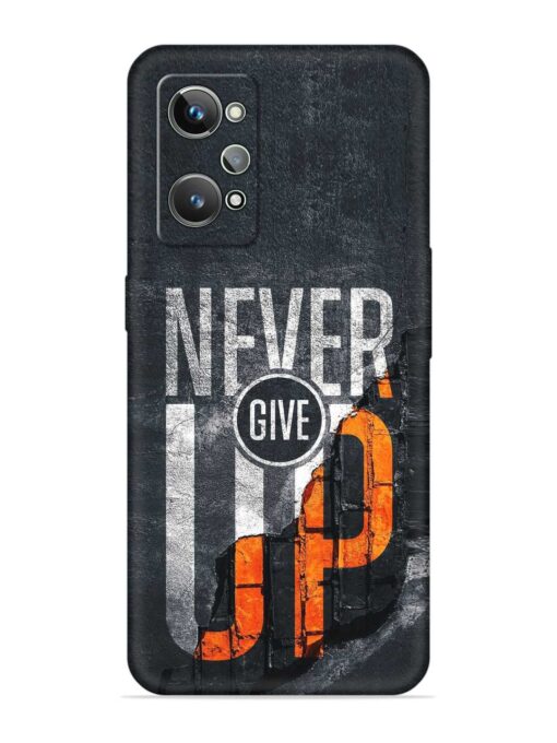 Never Give Up Embossed Soft Silicone Case for Realme Gt 2 Zapvi