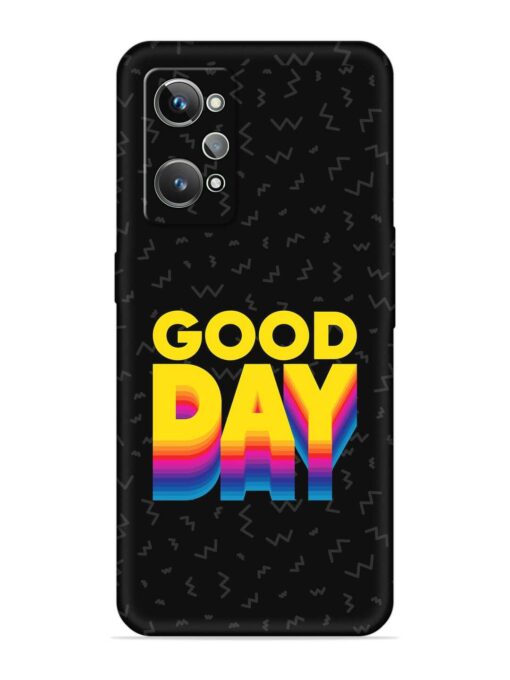 Good Day Embossed Soft Silicone Case for Realme Gt 2 Zapvi