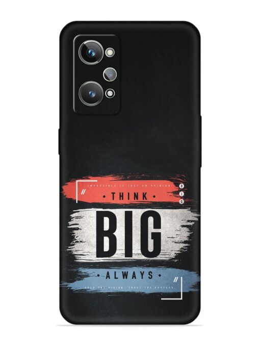 Think Big Always Embossed Soft Silicone Case for Realme Gt 2