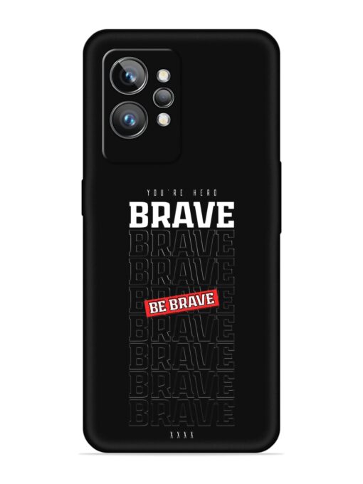 Be Brave Embossed Soft Silicone Case for Realme Gt 2 Pro