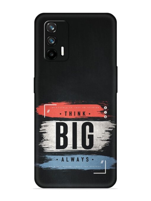 Think Big Always Embossed Soft Silicone Case for Realme Gt (5G)