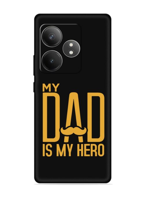 My Dad Is My Hero Embossed Soft Silicone Case for Realme Gt 6T (5G) Zapvi