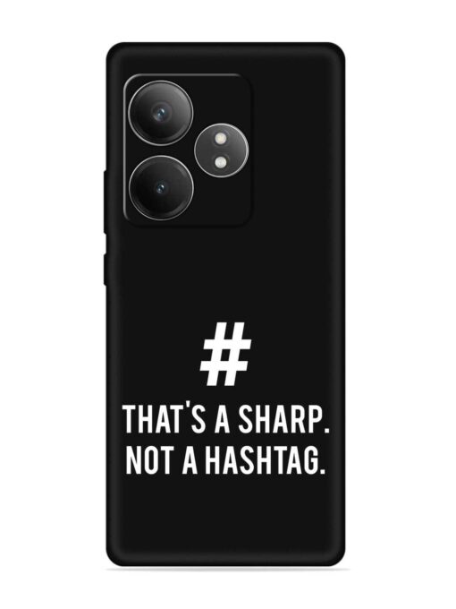 Thats Sharp Not Embossed Soft Silicone Case for Realme Gt 6T (5G)