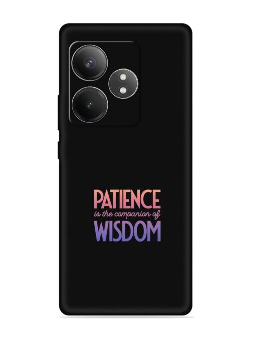 Patience Is The Embossed Soft Silicone Case for Realme Gt 6T (5G) Zapvi