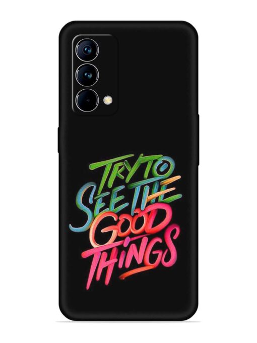 Try To See The Good Things Embossed Soft Silicone Case for Realme Gt Master Edition