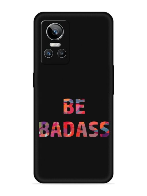 Be Badass Embossed Soft Silicone Case for Realme Gt Neo 3 Zapvi