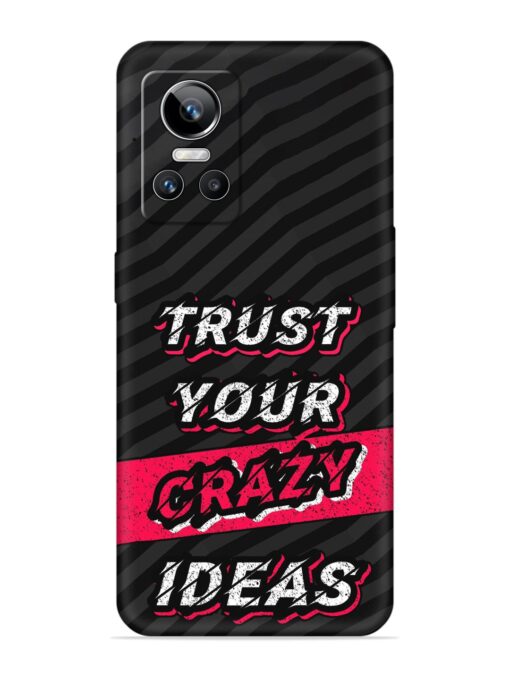 Trust Your Crazy Ideas Embossed Soft Silicone Case for Realme Gt Neo 3 Zapvi