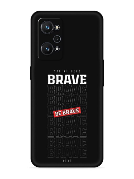 Be Brave Embossed Soft Silicone Case for Realme Gt Neo 3T