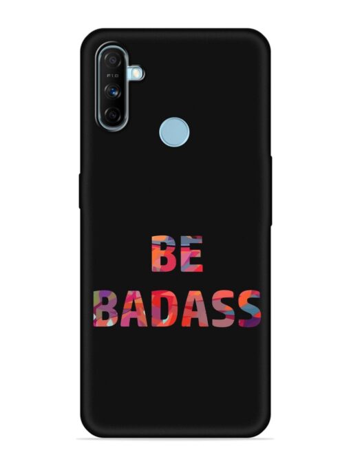 Be Badass Embossed Soft Silicone Case for Realme Narzo 10A