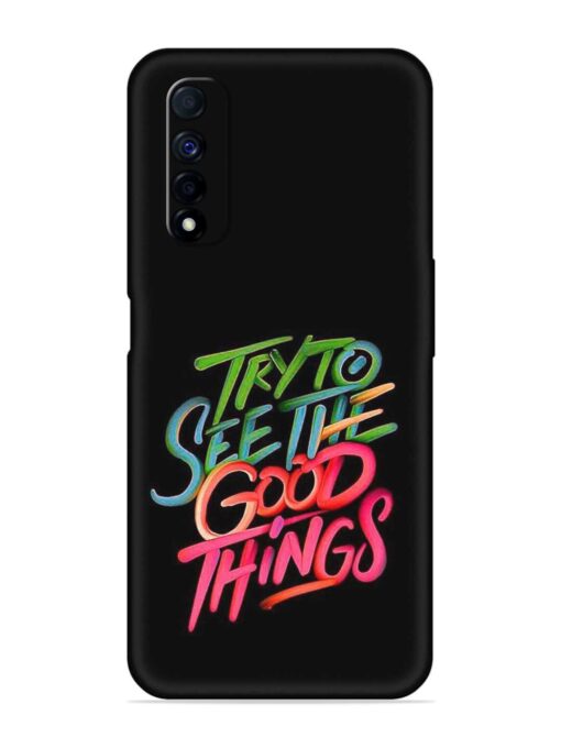 Try To See The Good Things Embossed Soft Silicone Case for Realme Narzo 30 (4G) Zapvi