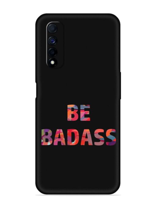 Be Badass Embossed Soft Silicone Case for Realme Narzo 30 (4G) Zapvi