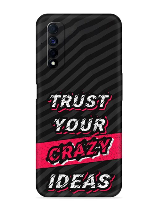 Trust Your Crazy Ideas Embossed Soft Silicone Case for Realme Narzo 30 (4G) Zapvi