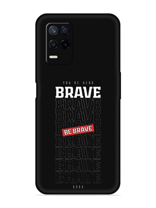 Be Brave Embossed Soft Silicone Case for Realme Narzo 30 (5G) Zapvi