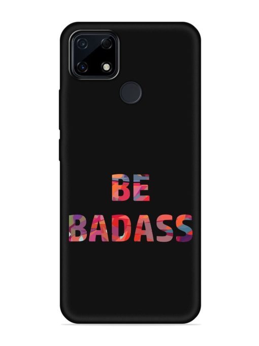 Be Badass Embossed Soft Silicone Case for Realme Narzo 30A Zapvi