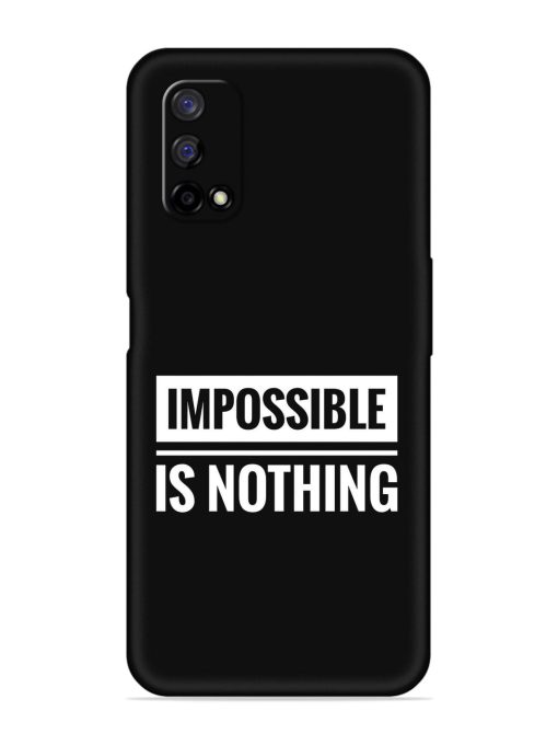 Impossible Is Nothing Embossed Soft Silicone Case for Realme Narzo 30 Pro (5G) Zapvi