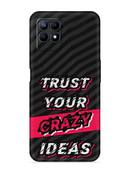 Trust Your Crazy Ideas Embossed Soft Silicone Case for Realme Narzo 50 (4G)