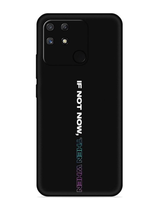 If Not Now Then When Embossed Soft Silicone Case for Realme Narzo 50A Zapvi