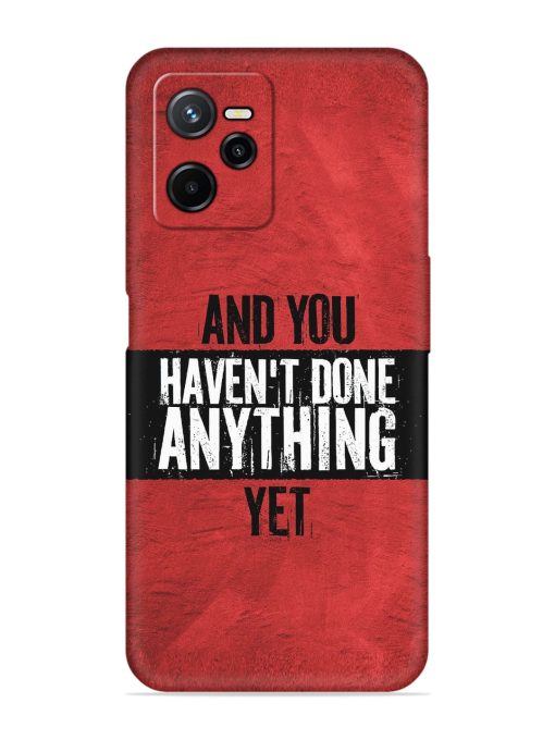 It'S And You Haven'T Done Anything Yet Embossed Soft Silicone Case for Realme Narzo 50A Prime Zapvi