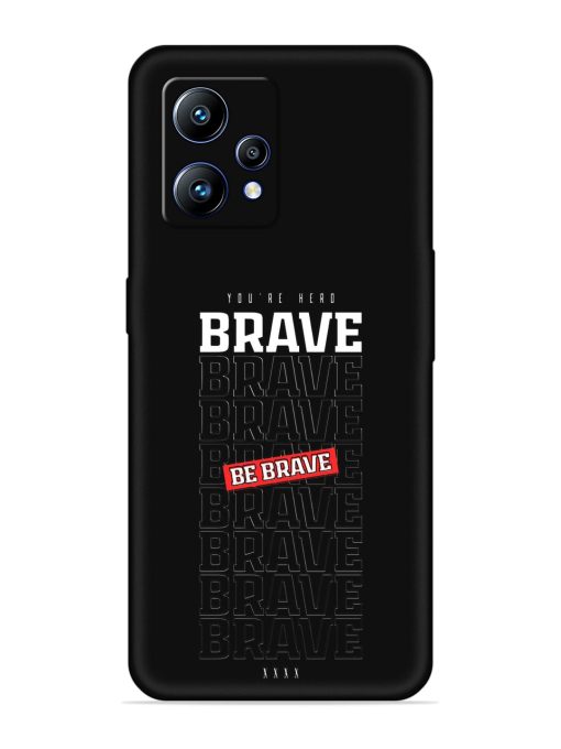 Be Brave Embossed Soft Silicone Case for Realme Narzo 50 Pro Zapvi