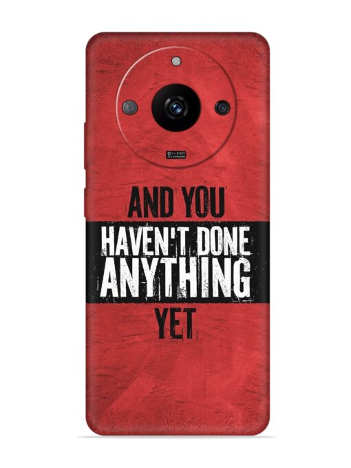 It'S And You Haven'T Done Anything Yet Embossed Soft Silicone Case for Realme Narzo 60 (5G) Zapvi