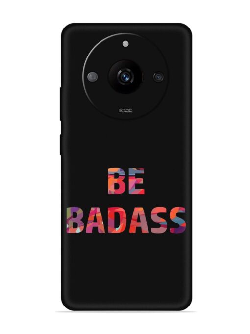 Be Badass Embossed Soft Silicone Case for Realme Narzo 60 (5G) Zapvi