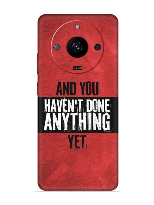 It'S And You Haven'T Done Anything Yet Embossed Soft Silicone Case for Realme Narzo 60 Pro (5G)