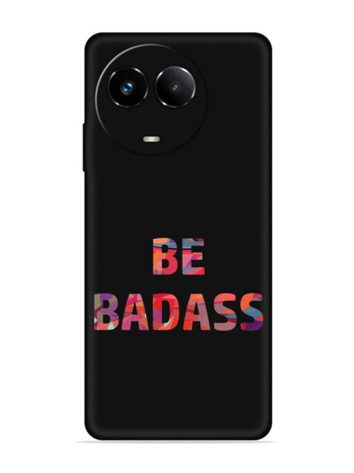 Be Badass Embossed Soft Silicone Case for Realme Narzo 60X (5G)