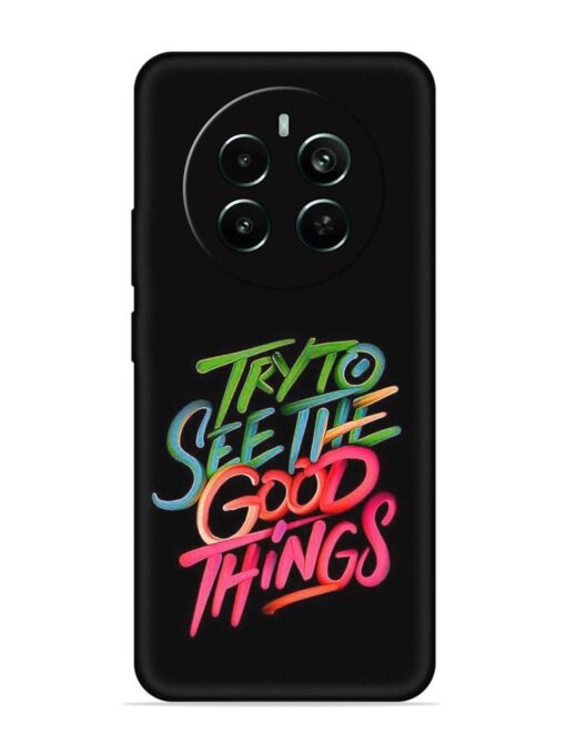 Try To See The Good Things Embossed Soft Silicone Case for Realme Narzo 70 Pro (5G) Zapvi