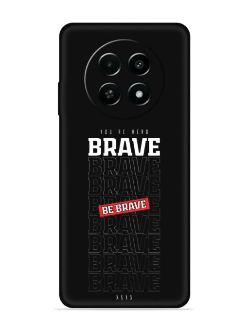 Be Brave Embossed Soft Silicone Case for Realme Narzo 70X (5G) Zapvi