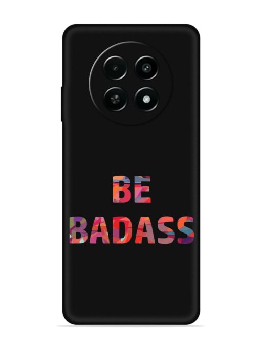 Be Badass Embossed Soft Silicone Case for Realme Narzo 70X (5G) Zapvi