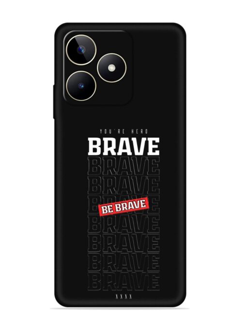 Be Brave Embossed Soft Silicone Case for Realme Narzo N53 Zapvi